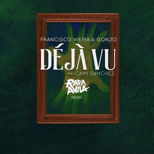 Deja Vu (Rafa Avila Remix) [feat. Cami Sanchez & Rafa Avila]