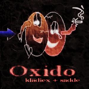 oxido (feat. sadde) (Explicit)
