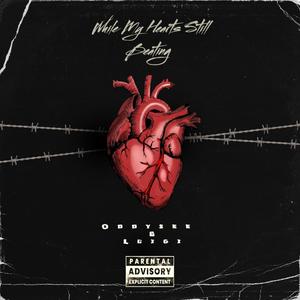 While My Hearts Still Beating (feat. Luigi) [Explicit]