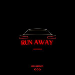 RUN AWAY
