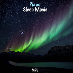Sidu - Piano Sleep Music
