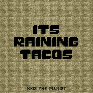 It's Raining Tacos