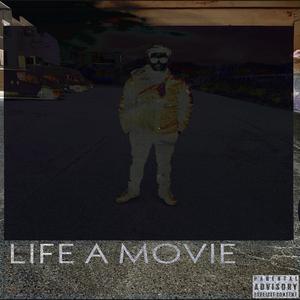 Life a movie (Explicit)