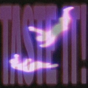 TASTE IT! (Explicit)