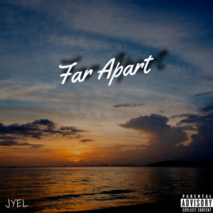Far Apart (Explicit)