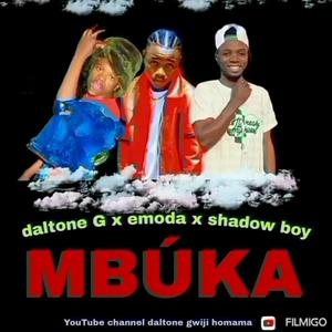 Mbúka ole ole | Dalton x Emoda x Shadow boy