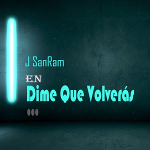 Dime Que Volverás