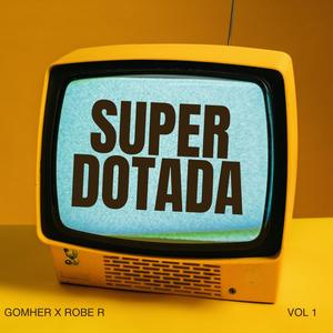 super dotada (feat. GOMHER) (Explicit)