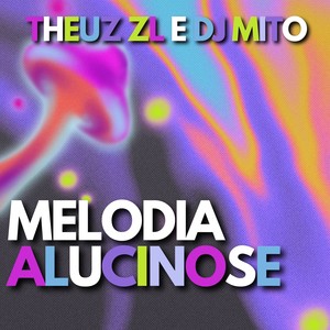 MELODIA ALUCINOSE (Explicit)