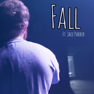Fall (feat. Jace Parker) (Explicit)