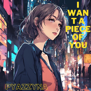 I Want a Piece of You (feat. Marianacbd)