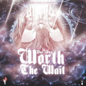 Worth The Wait (Deluxe) (Explicit)