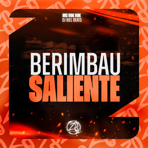Berimbau Saliente (Explicit)
