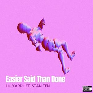 EASIER SAID THAN DONE (feat. Stan Ten) (Explicit)