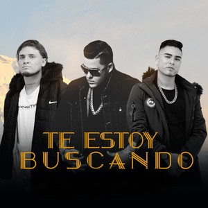 Te Estoy Buscando (Explicit)