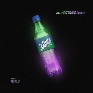 Dirty Sprite (feat. Johnny Beethoven) [Explicit]