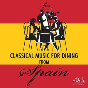 Classical Music for Dining From Spain