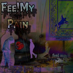 Feel My Pain (Explicit)