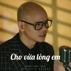 Phan Đình Tùng - Cho Vừa Lòng Em (Acoustic Bolero)