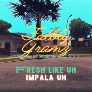 Fresh like uh Impala uh (feat. Fatboy Gramz) [Explicit]