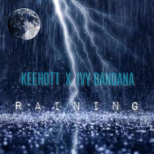 Raining (feat. Ivy Bandana) [Explicit]