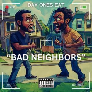 Bad Neighbors (Explicit)