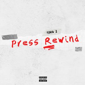 Press Rewind (Explicit)