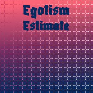 Egotism Estimate