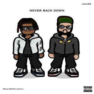 Never Back Down (feat. Rozay Da Youngsta) [Explicit]