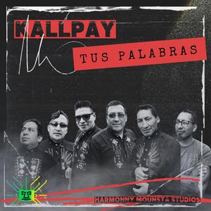 Tus Palabras (feat. Kallpay & Jua-Mer)