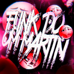 FUNK DO OM MARTIN (Slowed)