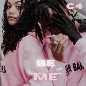 BE LIKE ME (Explicit)