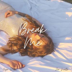 Break Me (feat. Hope Witt)