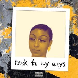 Back To My Ways (Explicit)