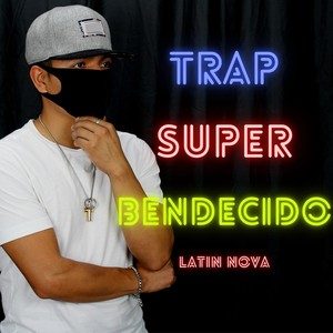 Trap Super Bendecido