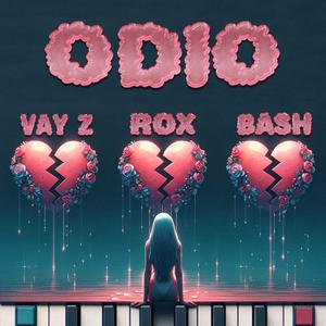 ODIO (feat. Vay Z & Drip Bash) (Explicit)