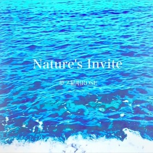 Nature's Invite (feat. 夢ノ結唱 ROSE)