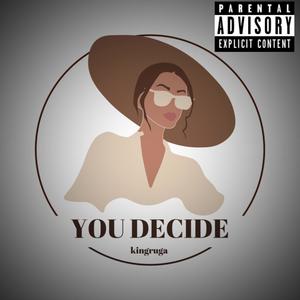 You Decide (Explicit)