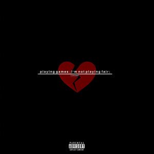 Playing Games (I'm Not Playing Fair) (Explicit)