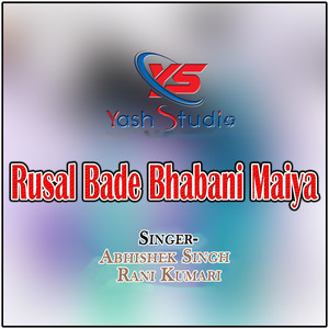 Rusal Bade Bhabani Maiya