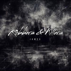 Robbers & Killers (Explicit)