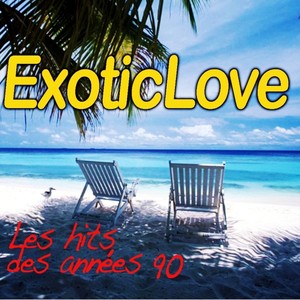 EXOTIC LOVE (Les hits des années 90)