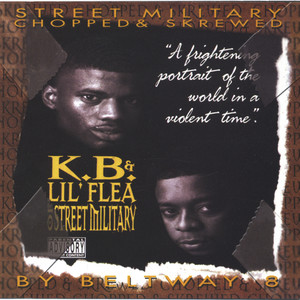 K.B. & Lil' Flea of Street Military Chopped & Skrewed