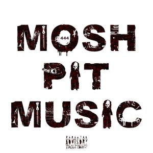 MOSHPIT MUSIC (Explicit)