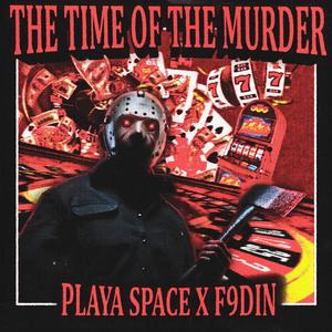 THE TIME OF THE MURDER (SLOWED + REVERB) (feat. F9D1N) (Explicit)