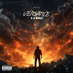 Versatile 4 A While (Explicit)