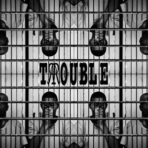 Trouble (Explicit)