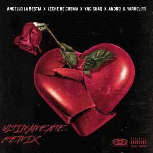 Ultimamente Remix(feat. Yng Shaq, Andro & Yariiel Fr) (Remix|Explicit)