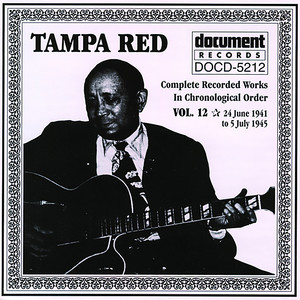 Tampa Red Vol.12 1941-1945