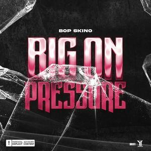 Big On Pressure (Explicit)